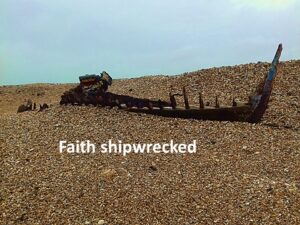 Faith shipwrecked