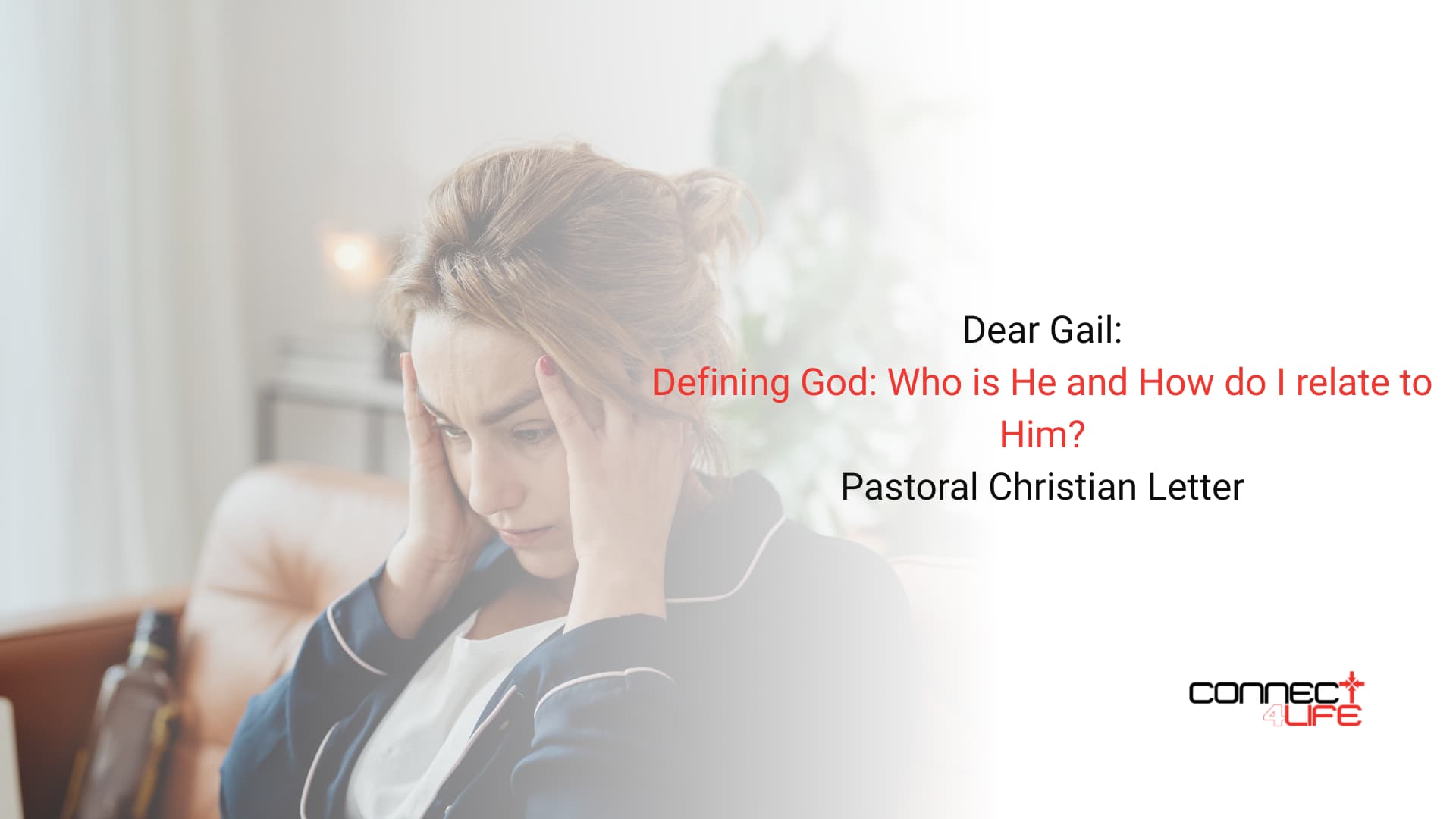 Dear Gail Defining God | Struggling to Define God C4L Connect4Life